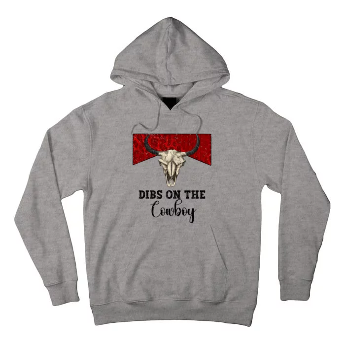 Retro Bull Skull Dibs On The Cowboy Western Country Cowboy Gift Tall Hoodie