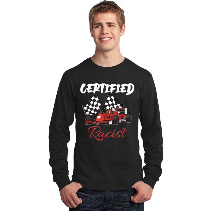 Racer Boost Speedster Certified Retro Racist Certified Race Tall Long Sleeve T-Shirt