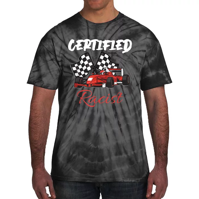 Racer Boost Speedster Certified Retro Racist Certified Race Tie-Dye T-Shirt