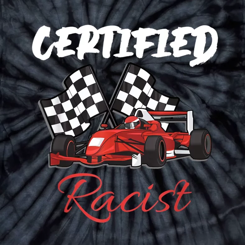 Racer Boost Speedster Certified Retro Racist Certified Race Tie-Dye T-Shirt