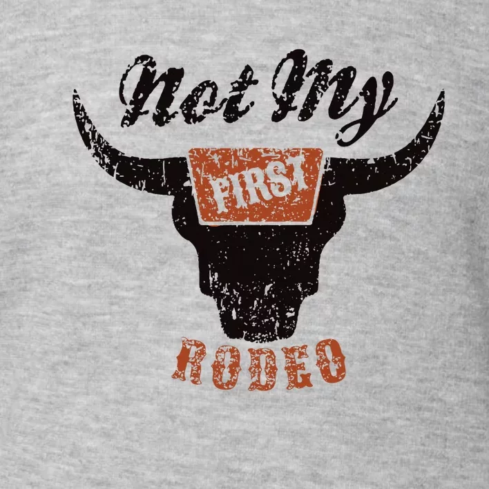 Retro Bull Skull Not My First Rodeo Western Country Cowboy Toddler Sweatshirt