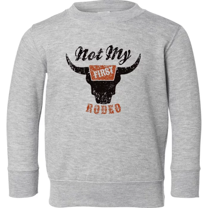 Retro Bull Skull Not My First Rodeo Western Country Cowboy Toddler Sweatshirt