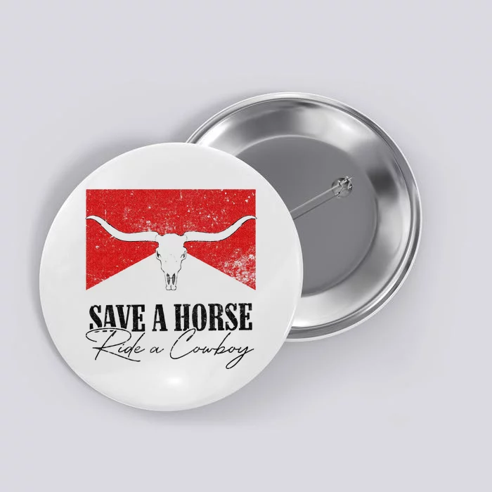 Retro Bull Skull Western Country Save A Horse Ride A Cowboy Button