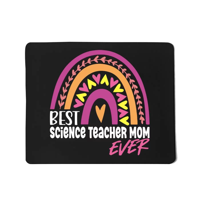 Rainbow Best Science Teacher Mom Ever Mother's Day Gift Mousepad