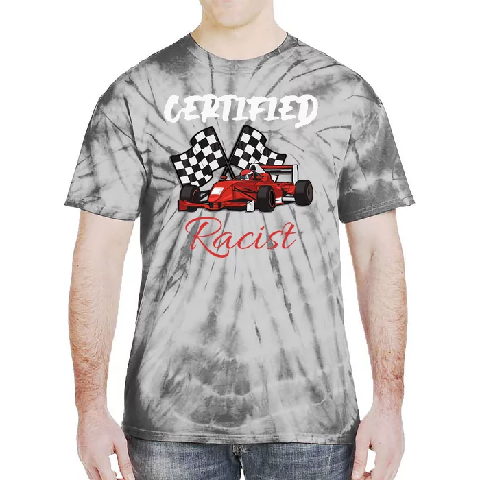 Racer Boost Speedster Certified Retro Racist Certified Race Tie-Dye T-Shirt