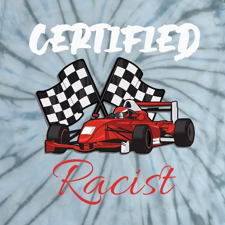 Racer Boost Speedster Certified Retro Racist Certified Race Tie-Dye T-Shirt