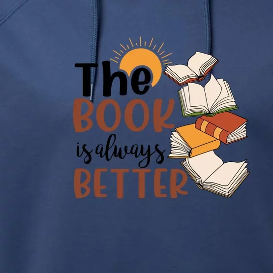 Reading Books The Book Is Always Better Gift Cute Reading Performance Fleece Hoodie