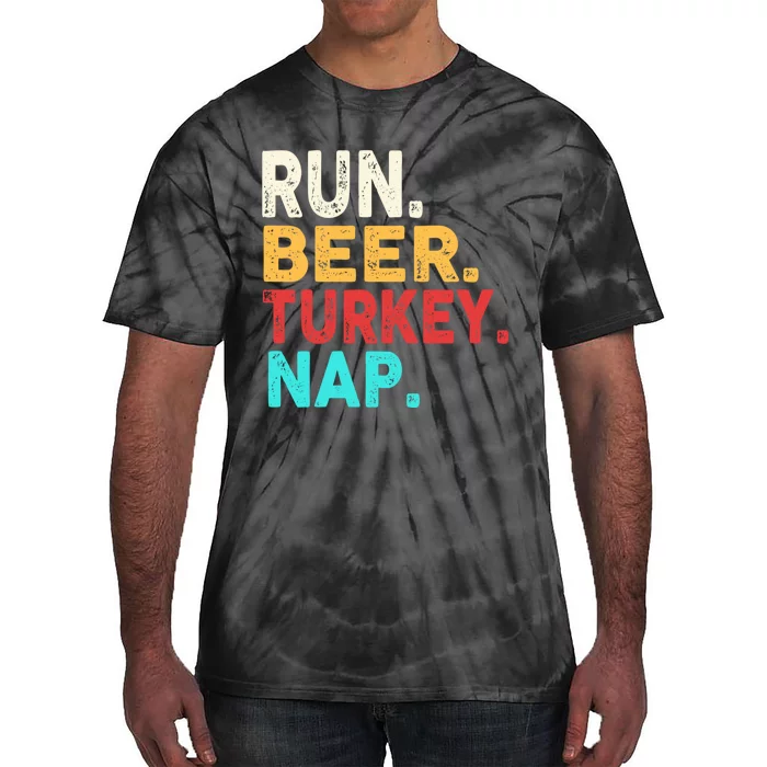 Run Beer Turkey Nap Thanksgiving Gift Tie-Dye T-Shirt