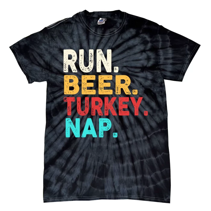 Run Beer Turkey Nap Thanksgiving Gift Tie-Dye T-Shirt