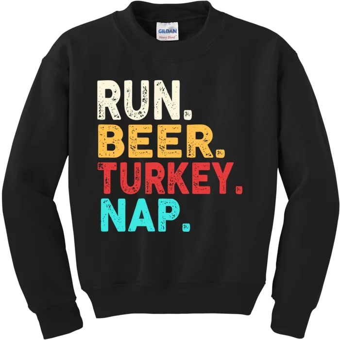 Run Beer Turkey Nap Thanksgiving Gift Kids Sweatshirt