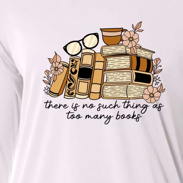 Reading Books There Is Non Such Thing As Too Many Books Gift Cooling Performance Long Sleeve Crew