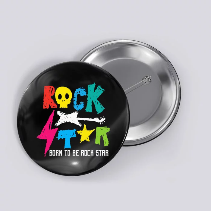 Rockstar Born To Be Rockstar Music Funny Gift Button