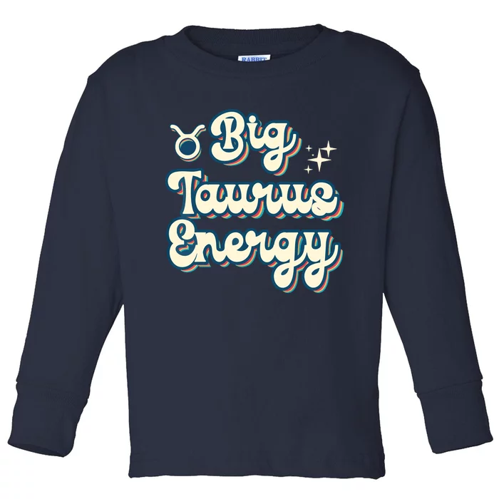 Retro Big Taurus Energy Zodiac Sign Astrology Birthday Toddler Long Sleeve Shirt