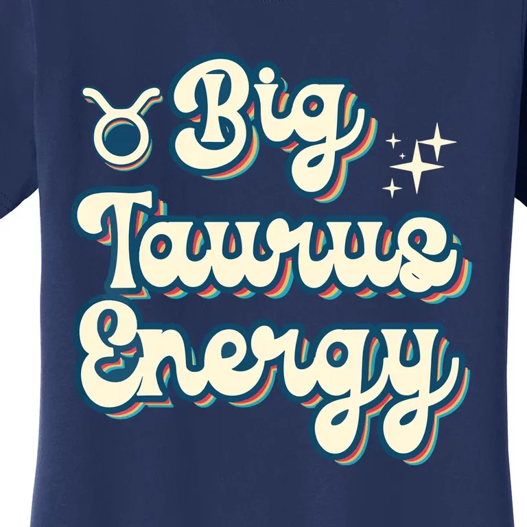 Retro Big Taurus Energy Zodiac Sign Astrology Birthday Women's T-Shirt