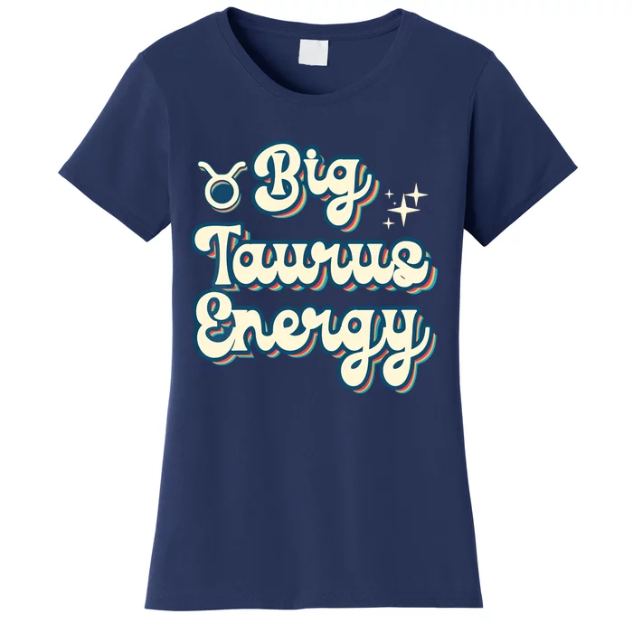 Retro Big Taurus Energy Zodiac Sign Astrology Birthday Women's T-Shirt