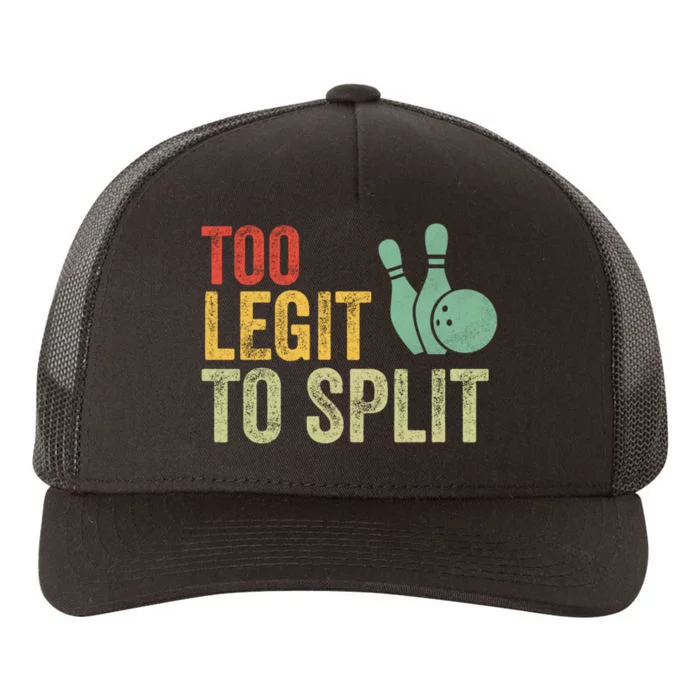 Retro Bowling Too Legit To Split Funny Bowling Lover Yupoong Adult 5-Panel Trucker Hat