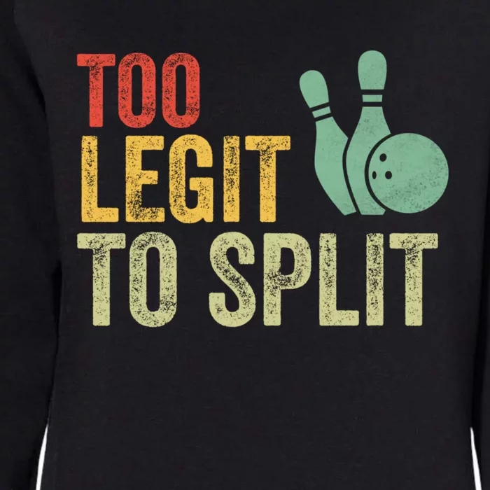 Retro Bowling Too Legit To Split Funny Bowling Lover Womens California Wash Sweatshirt