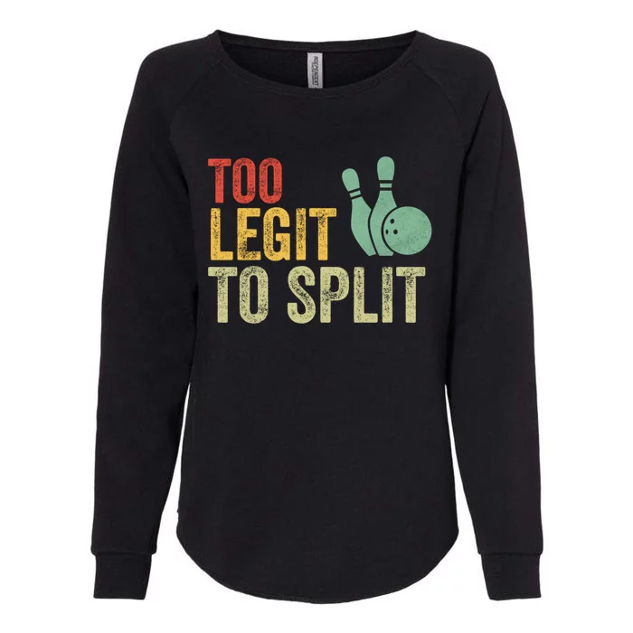 Retro Bowling Too Legit To Split Funny Bowling Lover Womens California Wash Sweatshirt