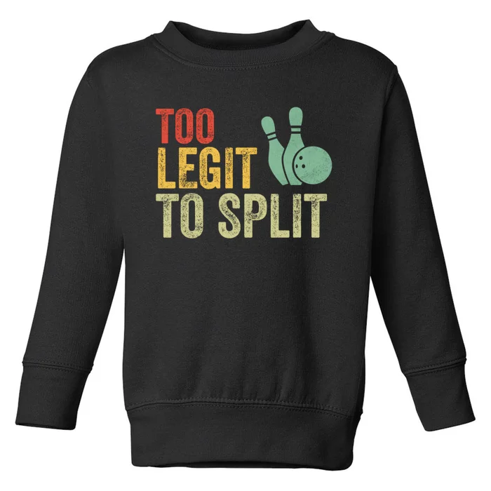 Retro Bowling Too Legit To Split Funny Bowling Lover Toddler Sweatshirt