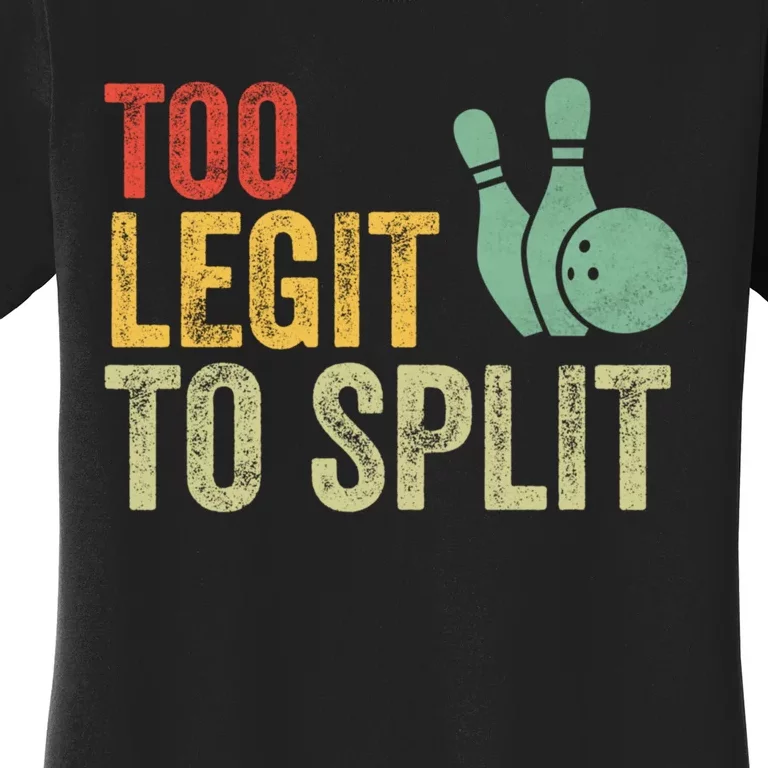 Retro Bowling Too Legit To Split Funny Bowling Lover Women's T-Shirt