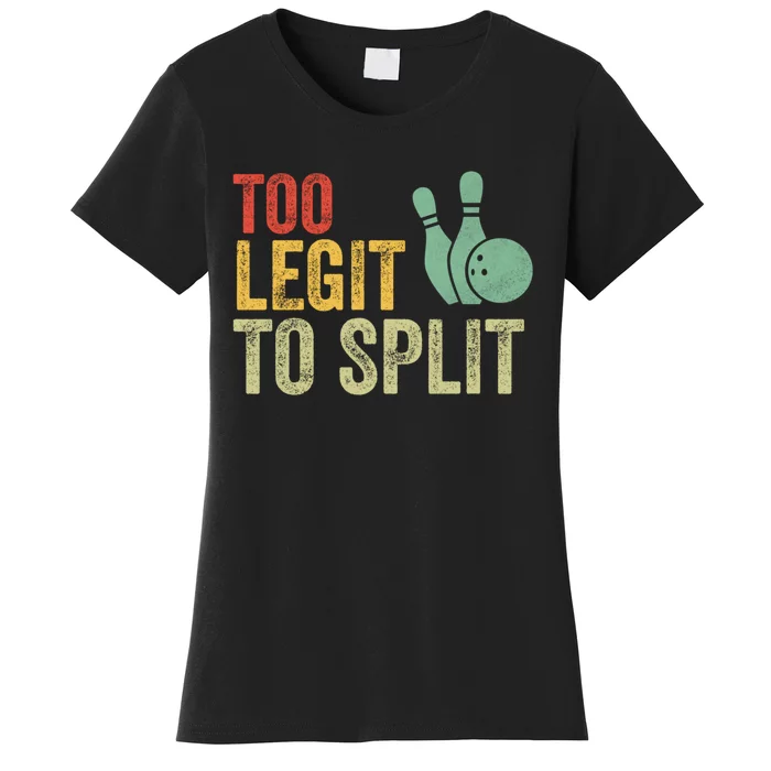 Retro Bowling Too Legit To Split Funny Bowling Lover Women's T-Shirt