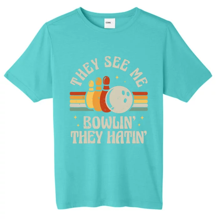 Retro Bowling They See Me Bowlin' They Hatin' Vintage Bowler ChromaSoft Performance T-Shirt