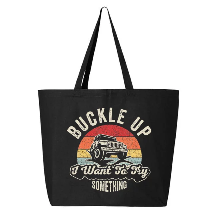 Retro Buckle Up I Want To Try Something Offroad Car 25L Jumbo Tote