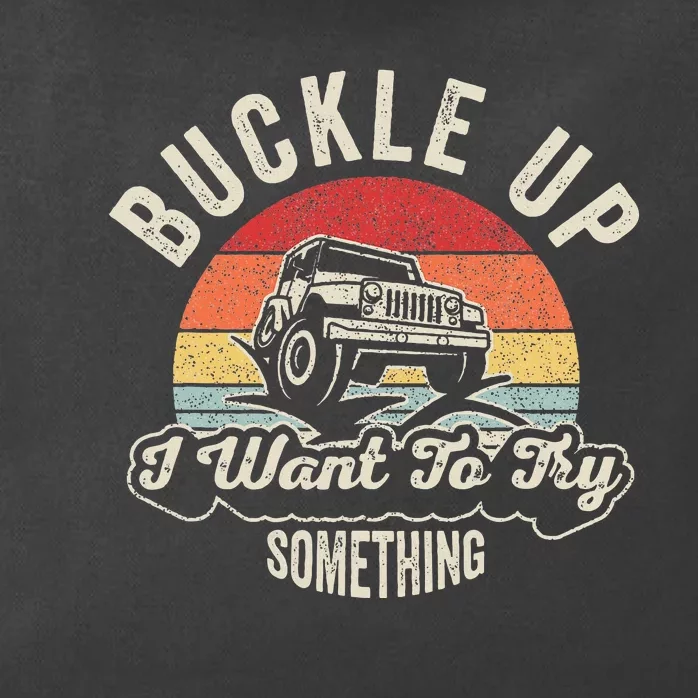 Retro Buckle Up I Want To Try Something Offroad Car Zip Tote Bag