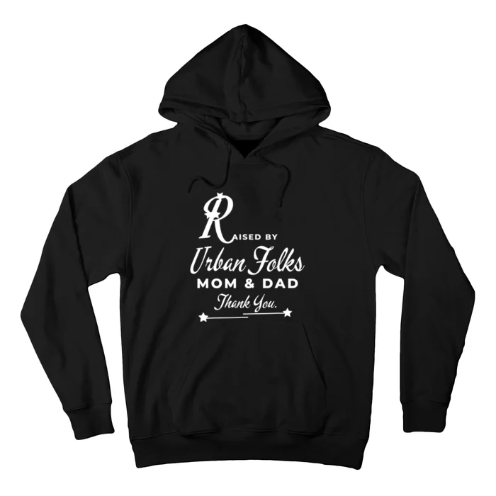 Raised By Urban Folks Mom & Dad Thank You Hoodie