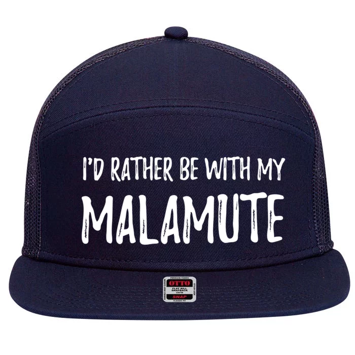 Rather Be With My Alaskan Malamute Dog Mom Gift Idea Gift 7 Panel Mesh Trucker Snapback Hat