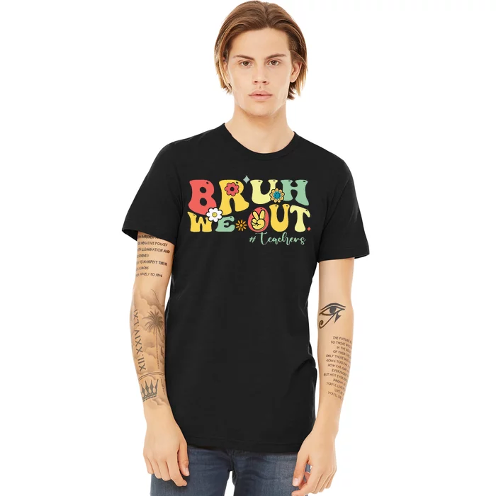 Retro Bruh We Out Teachers Students Summer Break Premium T-Shirt