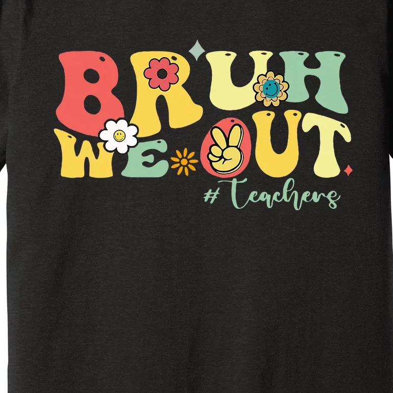 Retro Bruh We Out Teachers Students Summer Break Premium T-Shirt