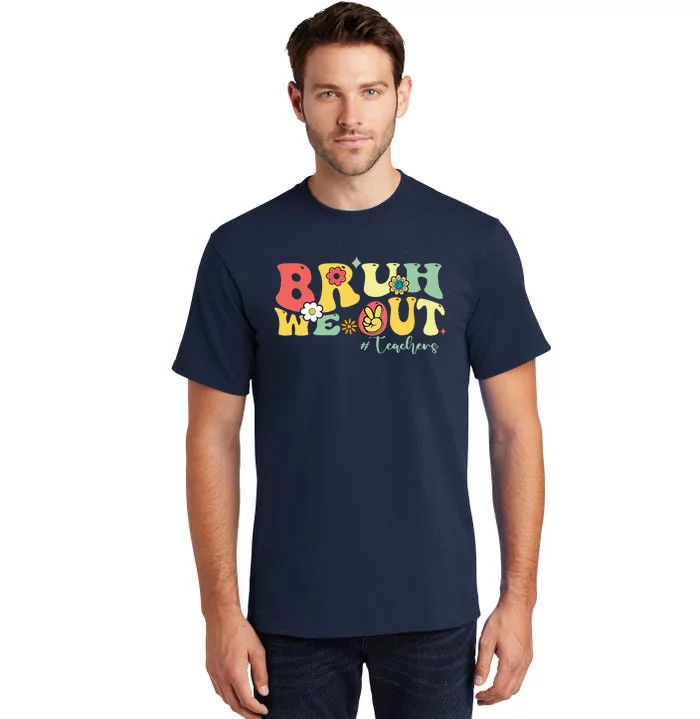 Retro Bruh We Out Teachers Students Summer Break Tall T-Shirt