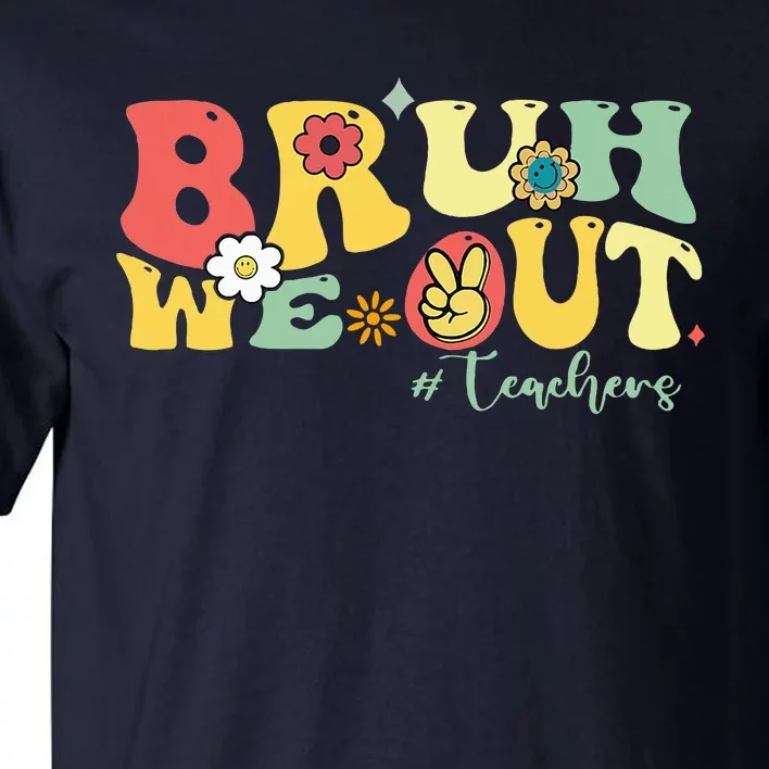 Retro Bruh We Out Teachers Students Summer Break Tall T-Shirt