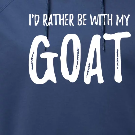 Rather Be With My Goat Funny Goat Mom Gift Idea Gift Performance Fleece Hoodie