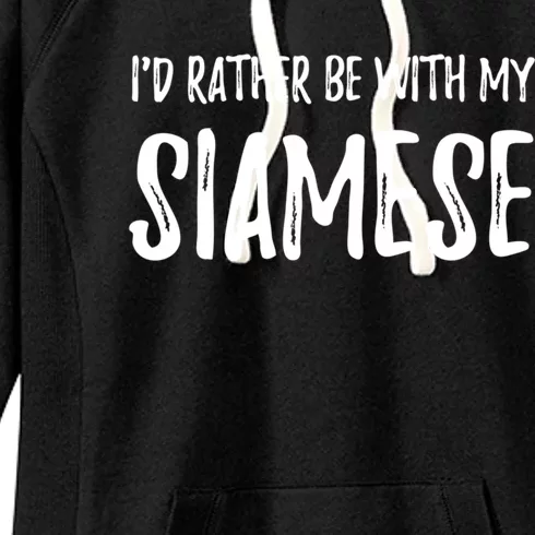 Rather Be With My Siamese Cat Funny Cat Mom Gift Women's Fleece Hoodie