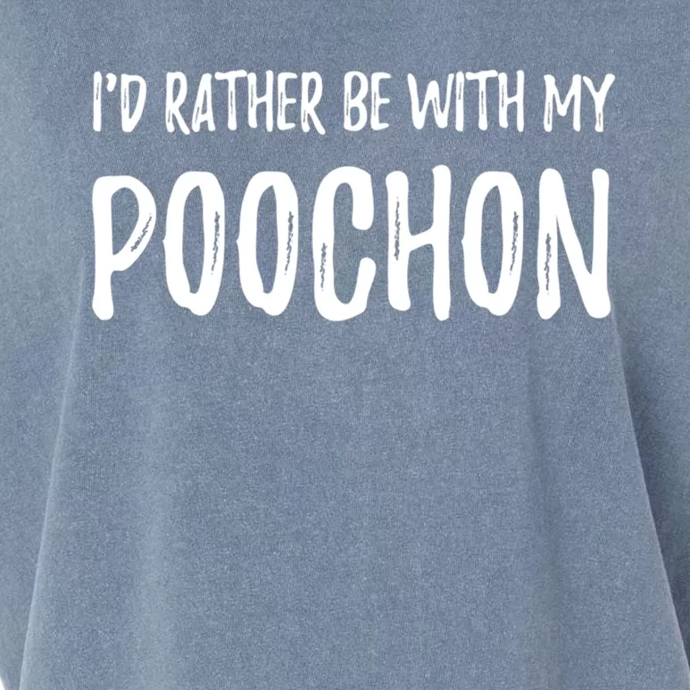 Rather Be With My Poochon Funny Dog Mom Gift Idea Gift Garment-Dyed Women's Muscle Tee