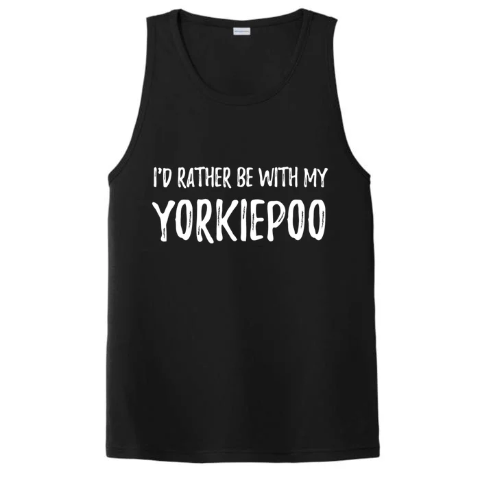 Rather Be With My Yorkiepoo Funny Dog Mom Gift Idea Gift Performance Tank