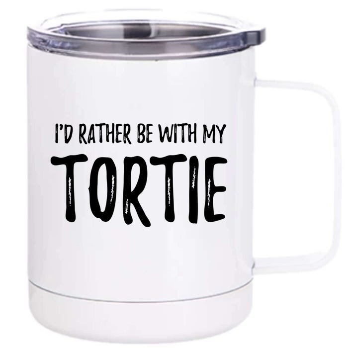 Rather Be With My Tortie Cat Funny Cat Mom Gift Idea Gift Front & Back 12oz Stainless Steel Tumbler Cup