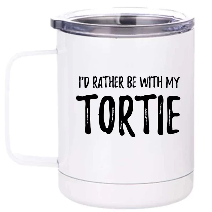 Rather Be With My Tortie Cat Funny Cat Mom Gift Idea Gift Front & Back 12oz Stainless Steel Tumbler Cup