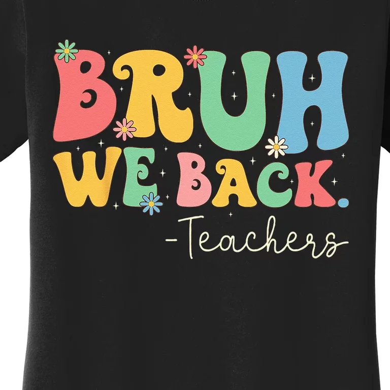 Retro Bruh We Back Teachers First Day Of School Gifts Women Women's T-Shirt