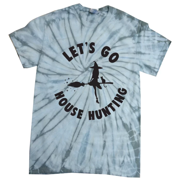 Realtor Beautiful Witch Halloween Lets Go House Hunting Tie-Dye T-Shirt