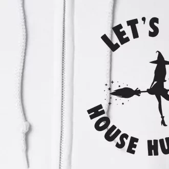 Realtor Beautiful Witch Halloween Lets Go House Hunting Full Zip Hoodie