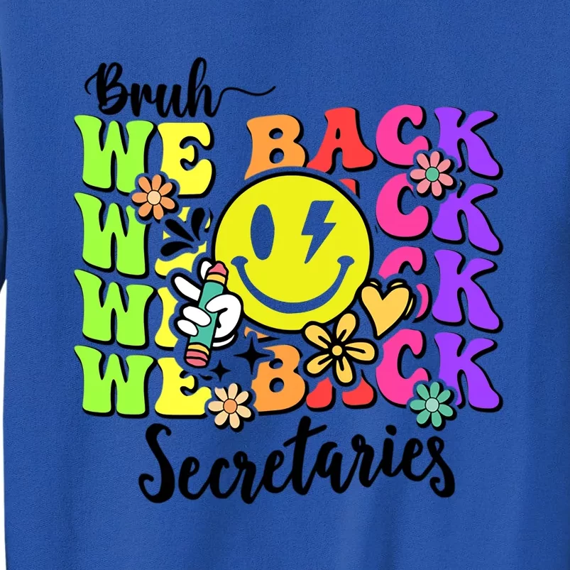 Retro Bruh We Back Secretary School Secretary Back To School Tall Sweatshirt