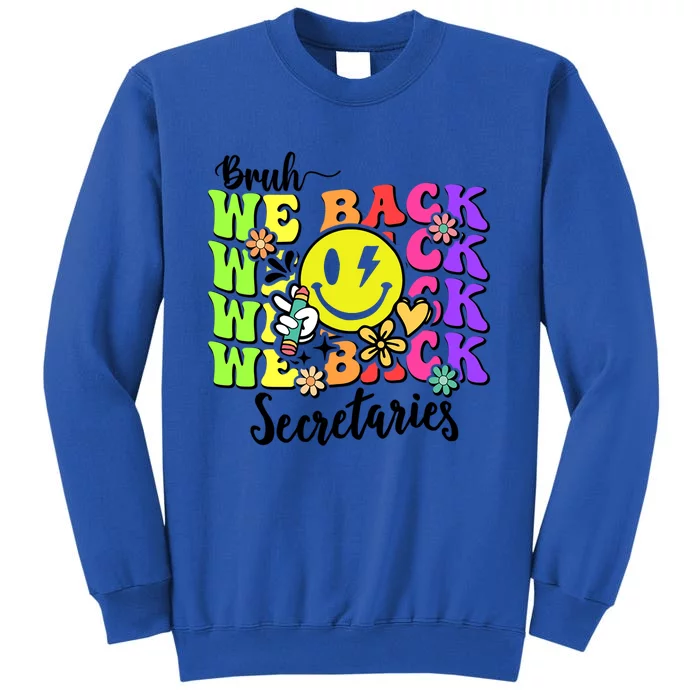 Retro Bruh We Back Secretary School Secretary Back To School Tall Sweatshirt