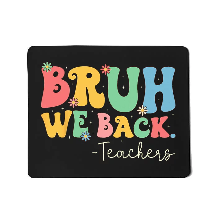 Retro Bruh We Back Teachers First Day Of School Gifts Mousepad