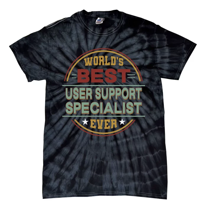 Retro Badge Worlds Best User Support Specialist Tie-Dye T-Shirt