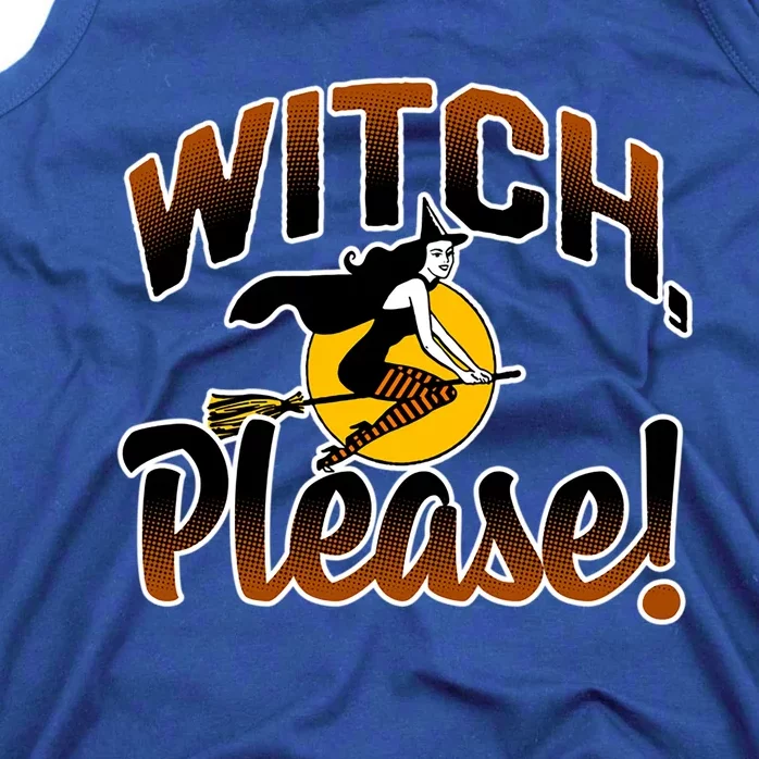 Retro Basic Witch Costume Funny Gift Witch Please Gift Tank Top