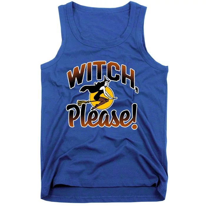 Retro Basic Witch Costume Funny Gift Witch Please Gift Tank Top