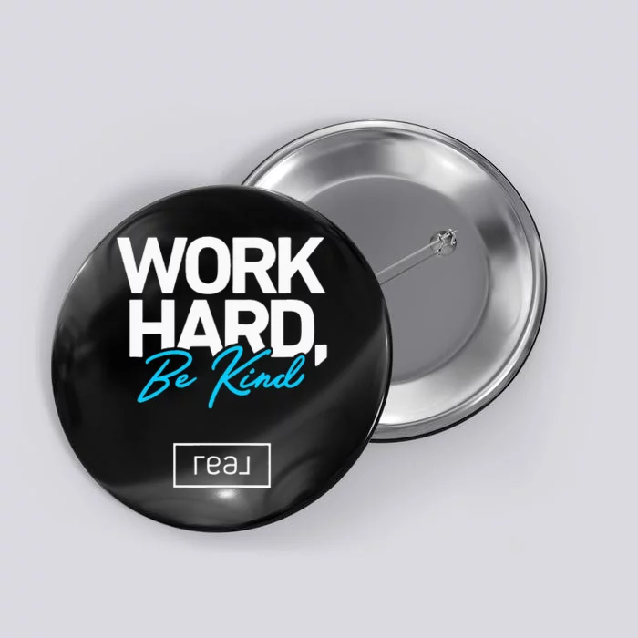 Real Broker Work Hard Be Kind Core Value Button